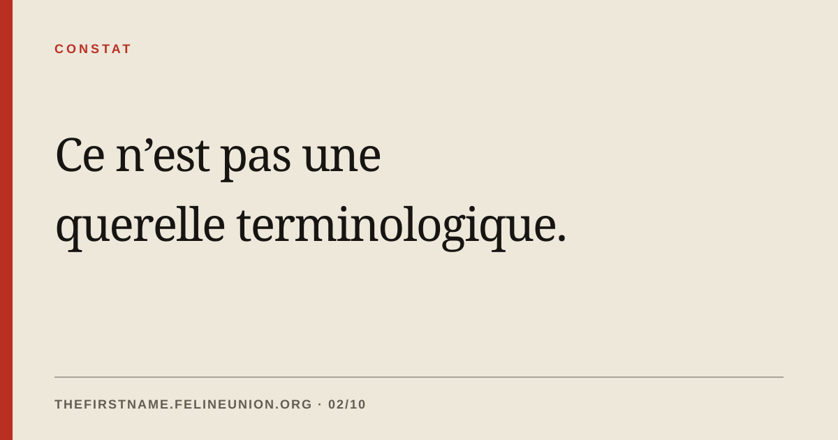 Ce n’est pas une querelle terminologique.
