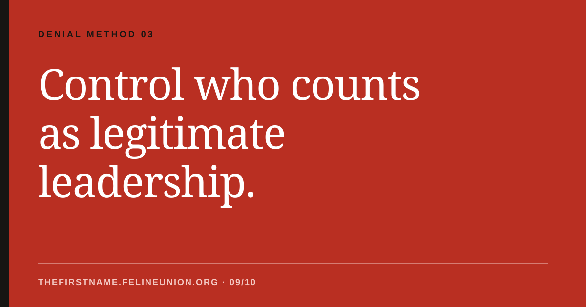 Control who counts as legitimate leadership.